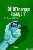 Bilim Nereye Koşuyor Bilim Nereye Koşuyor