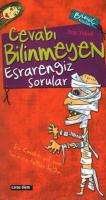Cevabı Bilinmeyen Esrarengiz Sorular Cevabı Bilinmeyen Esrarengiz Sorular