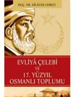 Evliya Çelebi ve 17.Yüzyıl Osmanlı Toplumu