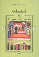 Geleneksel Türk Yorgancılık Sanatı Geleneksel Türk Yorgancılık Sanatı