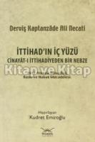 İttihad'ın İç Yüzü Cinayat-ı İttihadiyeden Bir Nebze İttihad'ın İç Yüzü Cinayat-ı İttihadiyeden Bir Nebze