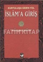 Kurtuluşa Giden Yol İslam'a Giriş(Cep Boy) Kurtuluşa Giden Yol İslam'a Giriş(Cep Boy)