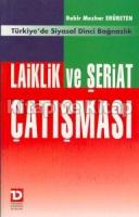 Laiklik ve Şeriat Çatışması Laiklik ve Şeriat Çatışması