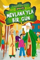Mevlana'yla Bir Gün Mevlana'yla Bir Gün