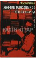Modern Türk Şiirinde Bellek Arayışı Modern Türk Şiirinde Bellek Arayışı
