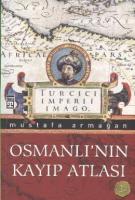 Osmanlı'nın Kayıp Atlası Osmanlı'nın Kayıp Atlası