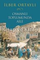 Osmanlı Toplumunda Aile Osmanlı Toplumunda Aile