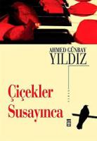 Çiçekler Susayınca Çiçekler Susayınca