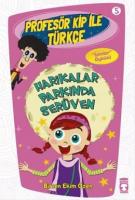 Profesör Kip ile Türkçe 5 - Harikalar Parkında Serüven Profesör Kip ile Türkçe 5 - Harikalar Parkında Serüven
