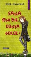Sana Yeni Bir Dünya Gerek Sana Yeni Bir Dünya Gerek