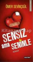 Sensiz Ama Seninle Sensiz Ama Seninle