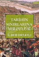 Tarihin Sınırlarına Yolculuk Tarihin Sınırlarına Yolculuk