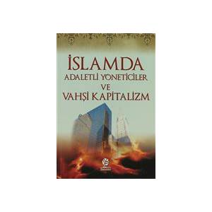 İslamda Adaletli Yöneticiler ve Vahşi Kapitalizm