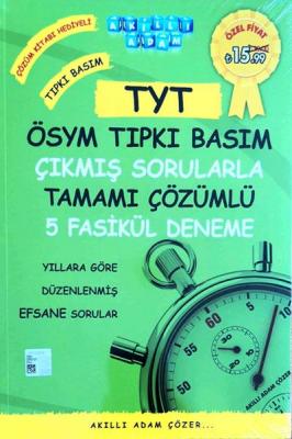 Akıllı Adam TYT ÖSYM Tıpkı Basım Çıkmış Sorularla Tamamı Çözümlü 5 Fasikül Deneme-YENİ