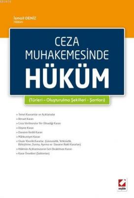 Ceza Muhakemesinde Hüküm (Türleri – Oluşturulma Şekilleri – Şartları)