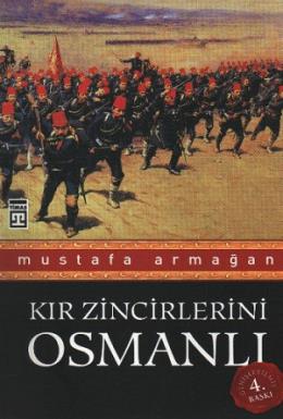 Kır Zincirlerini Osmanlı Mustafa Armağan