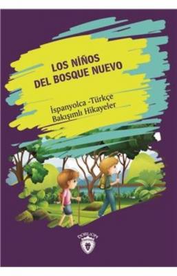 Los Ninos Del Bosque Nuevo-İspanyolca Türkçe Bakışımlı Hikayeler