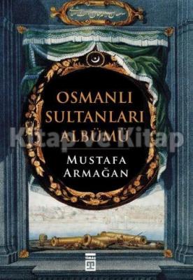 Osmanlı Sultanları Albümü %32 indirimli Mustafa Armağan