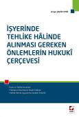 İşyerinde Tehlike Hâlinde Alınması Gereken Önlemlerin Hukukî Çerçevesi