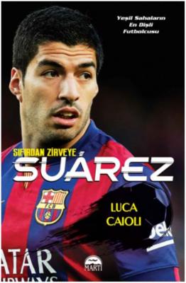 Sıfırdan Zirveye Luis Suarez