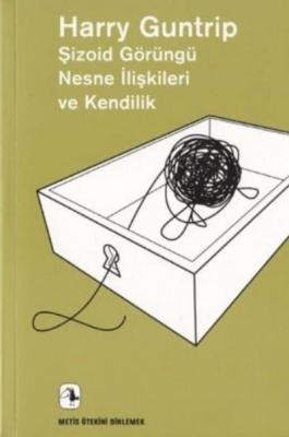 Şizoid Görüngü Nesne Ilişkileri ve Kendilik