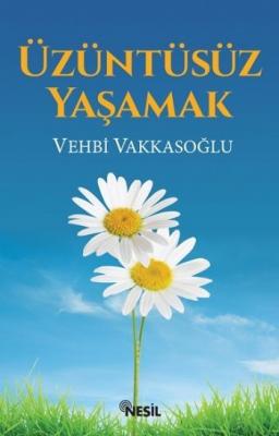 Üzüntüsüz Yaşamak