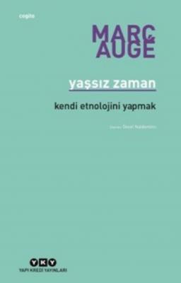 Yaşsız Zaman-Kendi Etnolojini Yapmak