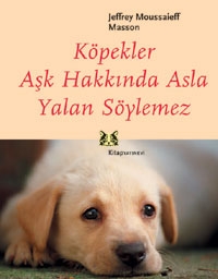 Köpekler Aşk Hakkında Asla Yalan Söylemez