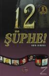 12 Şüphe!