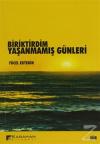 Biriktirdim Yaşanmamış Günleri