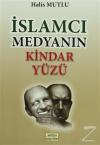 İslamcı Medyanın Kindar Yüzü