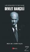 Life Dedicated To The Cause Devlet Bahçeli