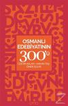 Osmanlı Edebiyatının 300'ü