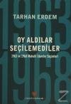 Oy Aldılar Seçilemediler