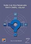 Türk Dış Politikasında Ödün Değil, Uzlaşı