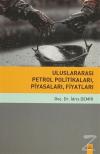 Uluslararası Petrol Politikaları, Piyasaları, Fiyatları