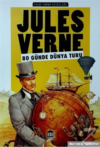 80 Günde Dünya Turu - Jules Verne Kitaplığı Jules Verne