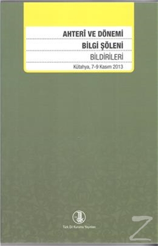 Ahteri ve Dönemi Bilgi Şöleni Bildirileri