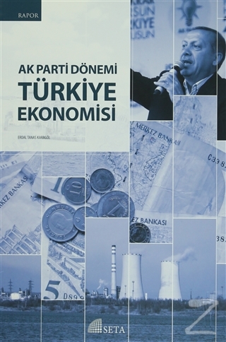 AK Parti Dönemi Türkiye Ekonomisi Erdal Tanas Karagöl