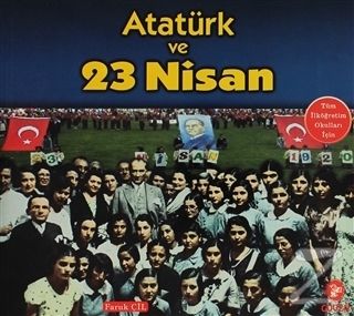 Atatürk ve 23 Nisan Faruk Çil