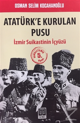 Atatürk'e Kurulan Pusu Osman Selim Kocahanoğlu
