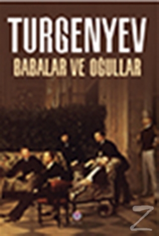 Babalar Ve Ogullar Ivan Sergeyevic Turgenyev