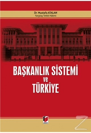 Başkanlık Sistemi ve Türkiye (Ciltli) Mustafa Atalan