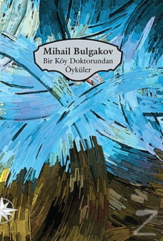 Bir Köy Doktorundan Öyküler (Ciltli) Mihail Afansyeviç Bulgakov