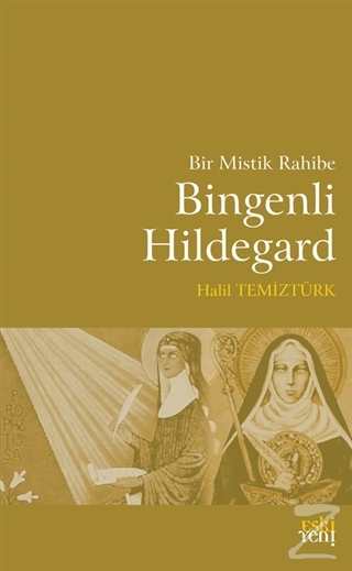 Bir Mistik Rahibe Bingenli Hildegard Halil Temiztürk