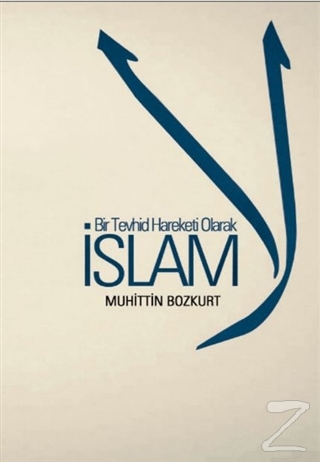 Bir Tevhid Hareketi Olarak İslam