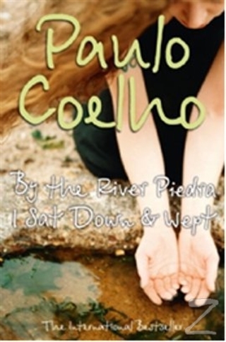 By the River Piedra I Sat Down and Wept Paulo Coelho