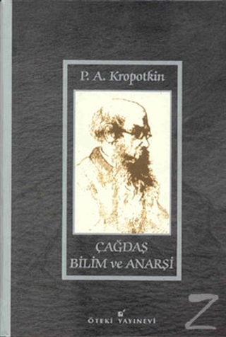 Çağdaş Bilim ve Anarşi Pyotr Alekseyeviç Kropotkin