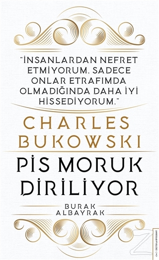 Charles Bukowski - Pis Moruk Diriliyor