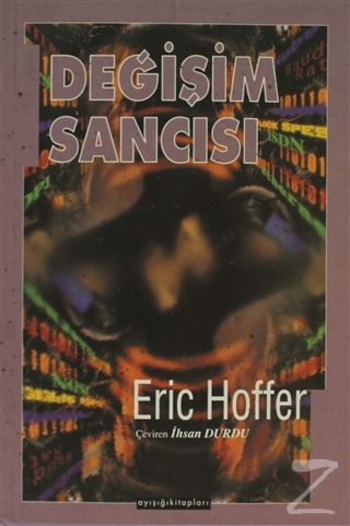 Değişim Sancısı Eric Hoffer